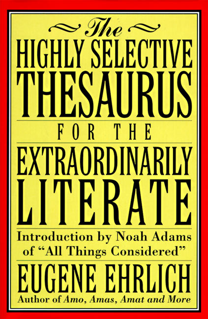 The Highly Selective Thesaurus for the Extraordinarily Literate