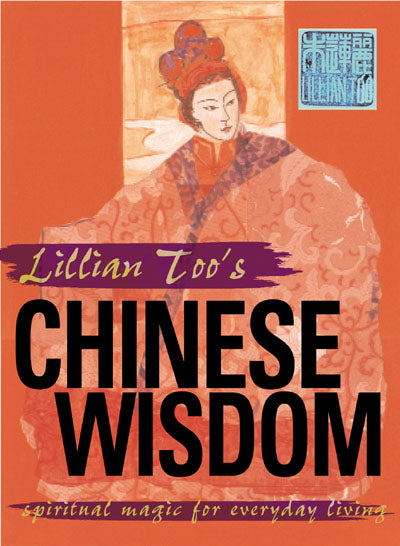 Lillian Too's Chinese Wisdom for Everyday Living