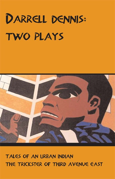 Darrell Dennis: Two Plays