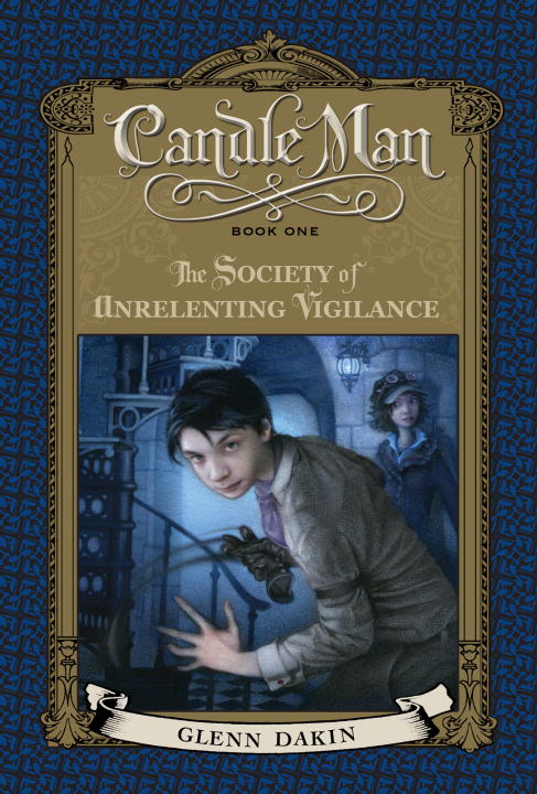 Candle Man, Book One: The Society of Unrelenting Vigilance