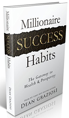 Millionaire Success Habits: The Gateway To Wealth & Prosperity