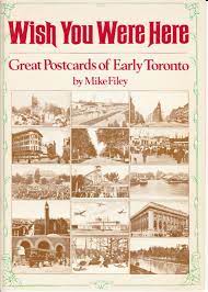 Wish You Were Hero: Great Postcards of Early Toronto