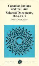 Canadian Indians and the Law: Selected Documents, 1663-1972