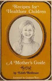 Recipes For Healthier Children: A Mother's Guide
