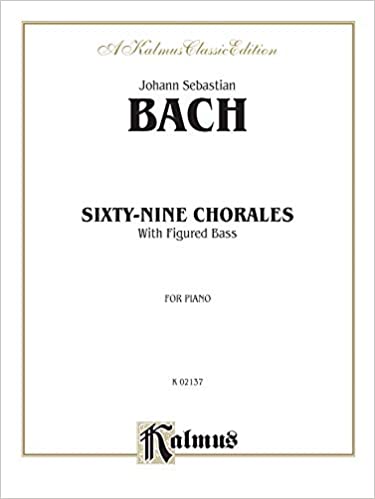 Johann Sebastian: BACH - 69 Chorals with Figured Bass