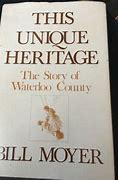 The Unique Heritage: The Story of Waterloo County