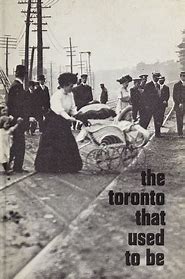 The Toronto that Used to be