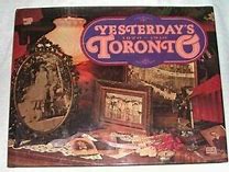 Yesterday's Toronto 1870-1910